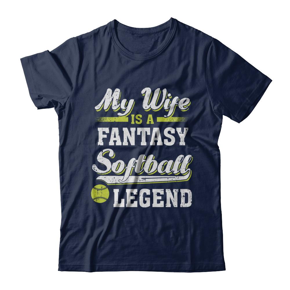 My Wife Is A Fantasy Softball Legend-T-Shirt & Hoodie-Classic T-Shirt-Navy