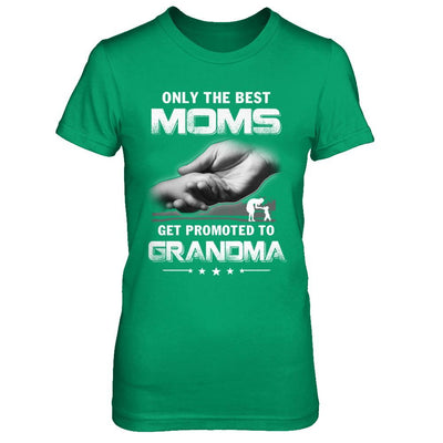 The Best Moms Get Promoted To Grandma Mothers Day-T-Shirt & Hoodie-Women's T-Shirt-Irish Green