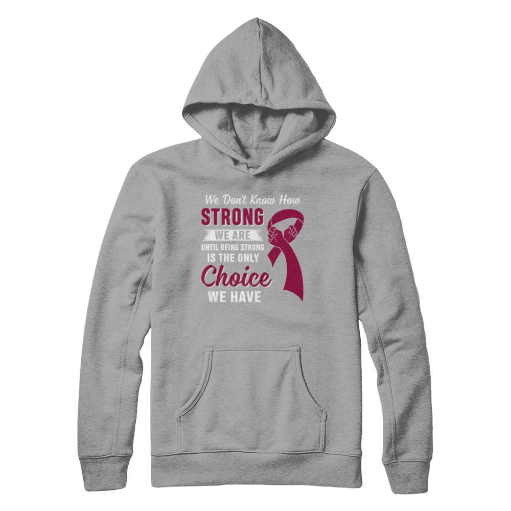 Being Strong Choice Burgundy Multiple Myeloma Awareness-T-Shirt & Hoodie-Pullover Hoodie-Light Steel
