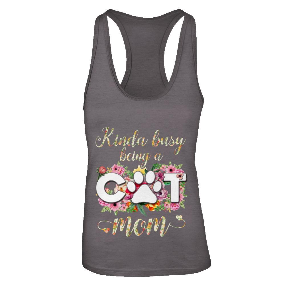 Kinda Busy Being A Cat Mom Gift-T-Shirt & Tank Top-