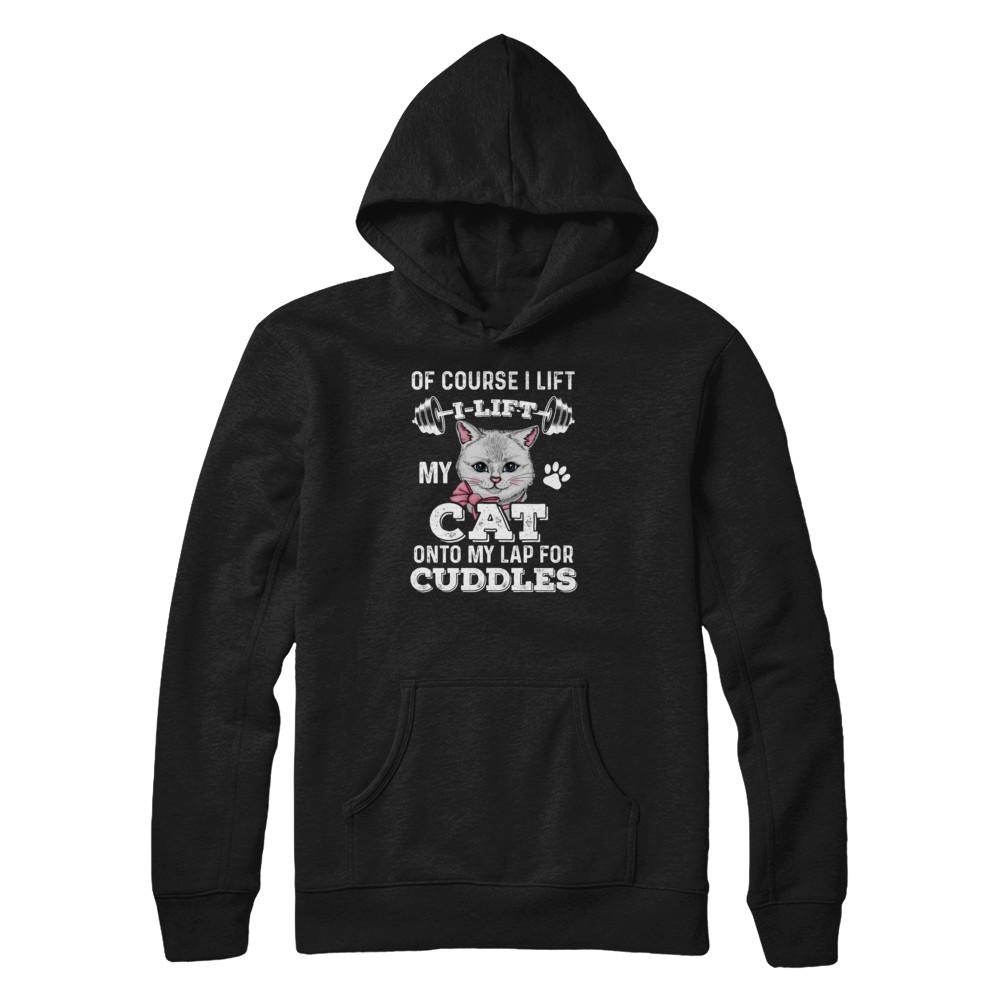 I Lift My Cat On To My Lap For Cuddles-T-Shirt & Tank Top-Pullover Hoodie-Black