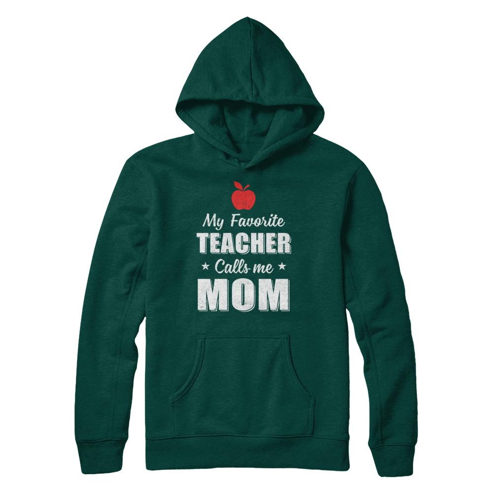 My Favorite Teacher Calls Me Mom Mothers Day-T-Shirt & Hoodie-Pullover Hoodie-Deep Forest