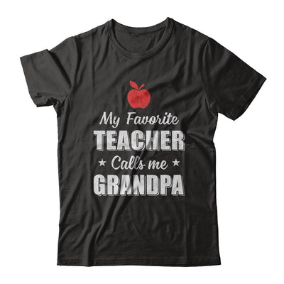 My Favorite Teacher Calls Me Grandpa Fathers Day-T-Shirt & Hoodie-Classic T-Shirt-Black