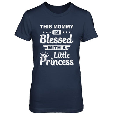 This Mommy Is Blessed With A Little Princess Mothers Day-T-Shirt & Hoodie-Women's T-Shirt-Navy