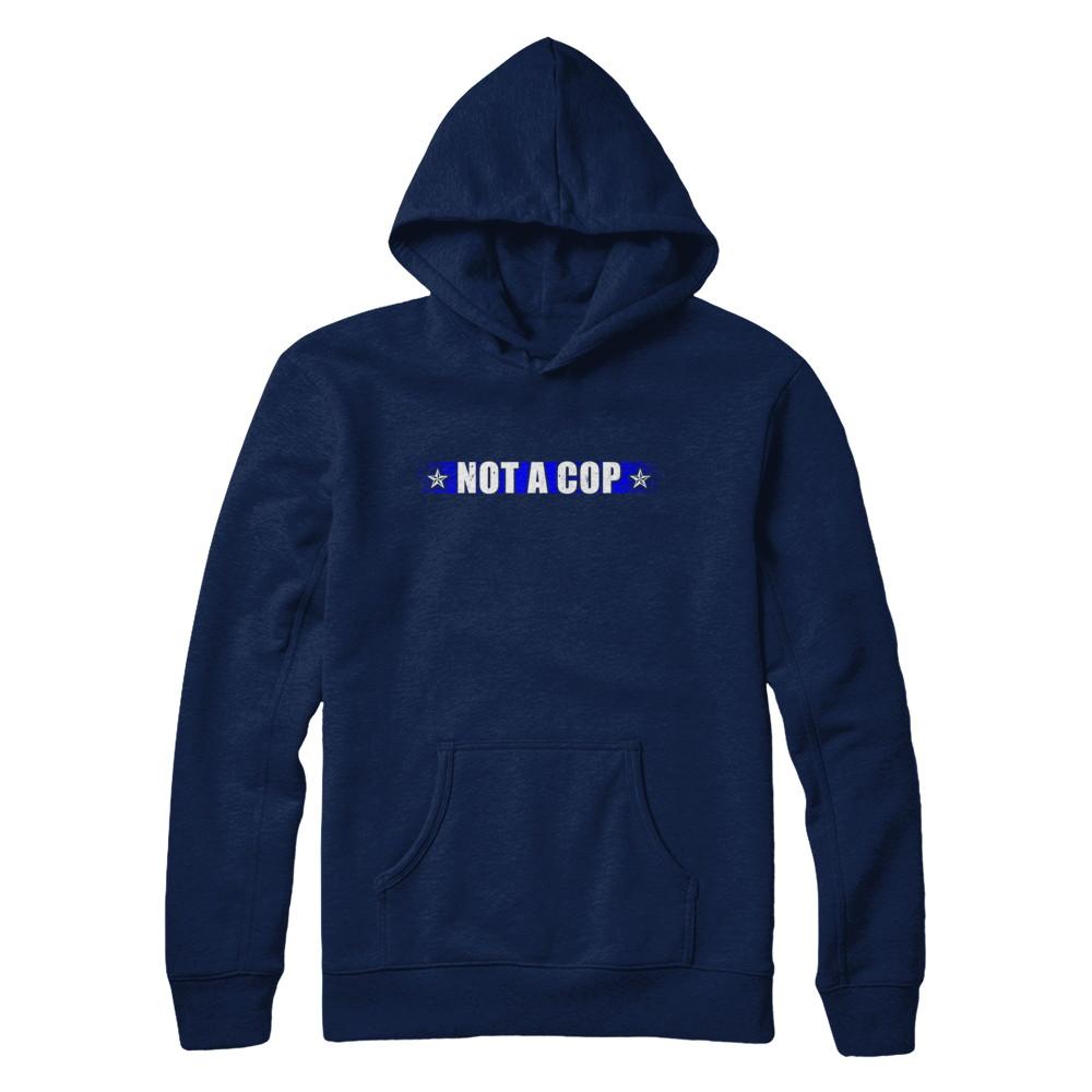 Thin Blue Line Not A Cop Funny Police-T-Shirt & Hoodie-Pullover Hoodie-Navy