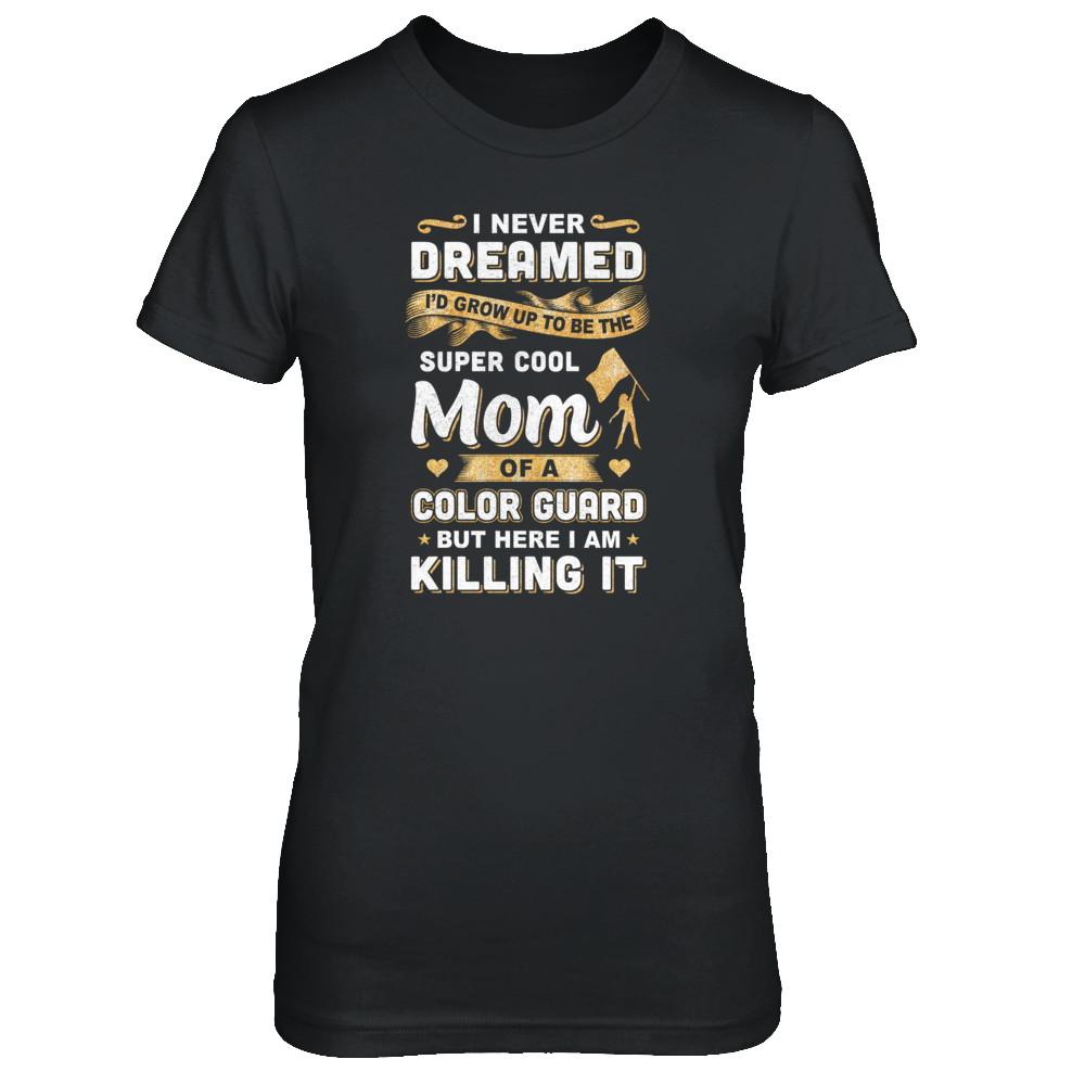 I'd Grow Up To Be The Super Cool Mom Of A Color Guard-T-Shirt & Tank Top-Women's T-Shirt-Black