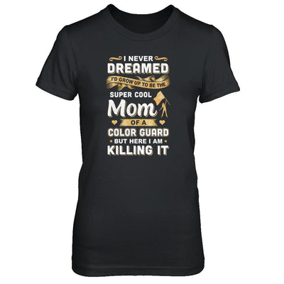 I'd Grow Up To Be The Super Cool Mom Of A Color Guard-T-Shirt & Tank Top-Women's T-Shirt-Black