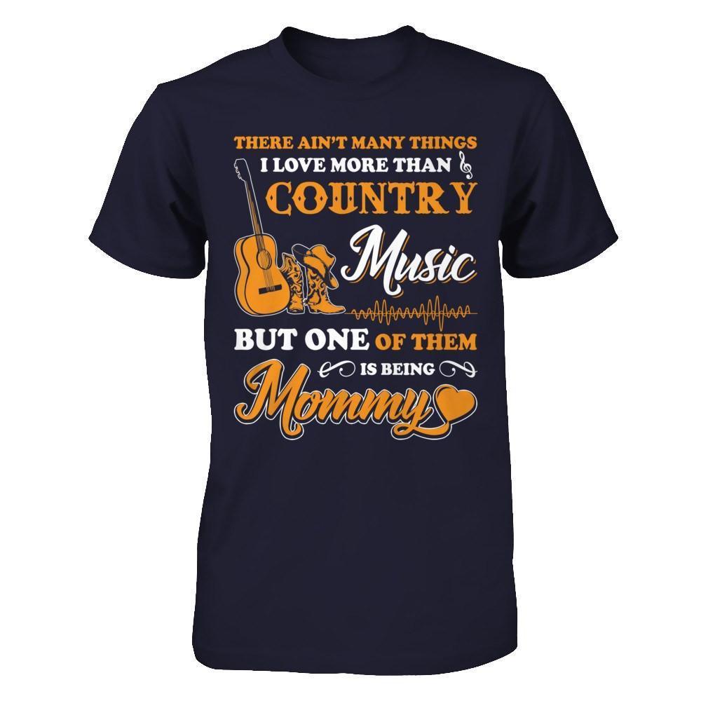 I Love More Than Country Music But One Of Them Is Being Mommy-T-Shirt & Hoodie-Premium T-Shirt-Midnight Navy