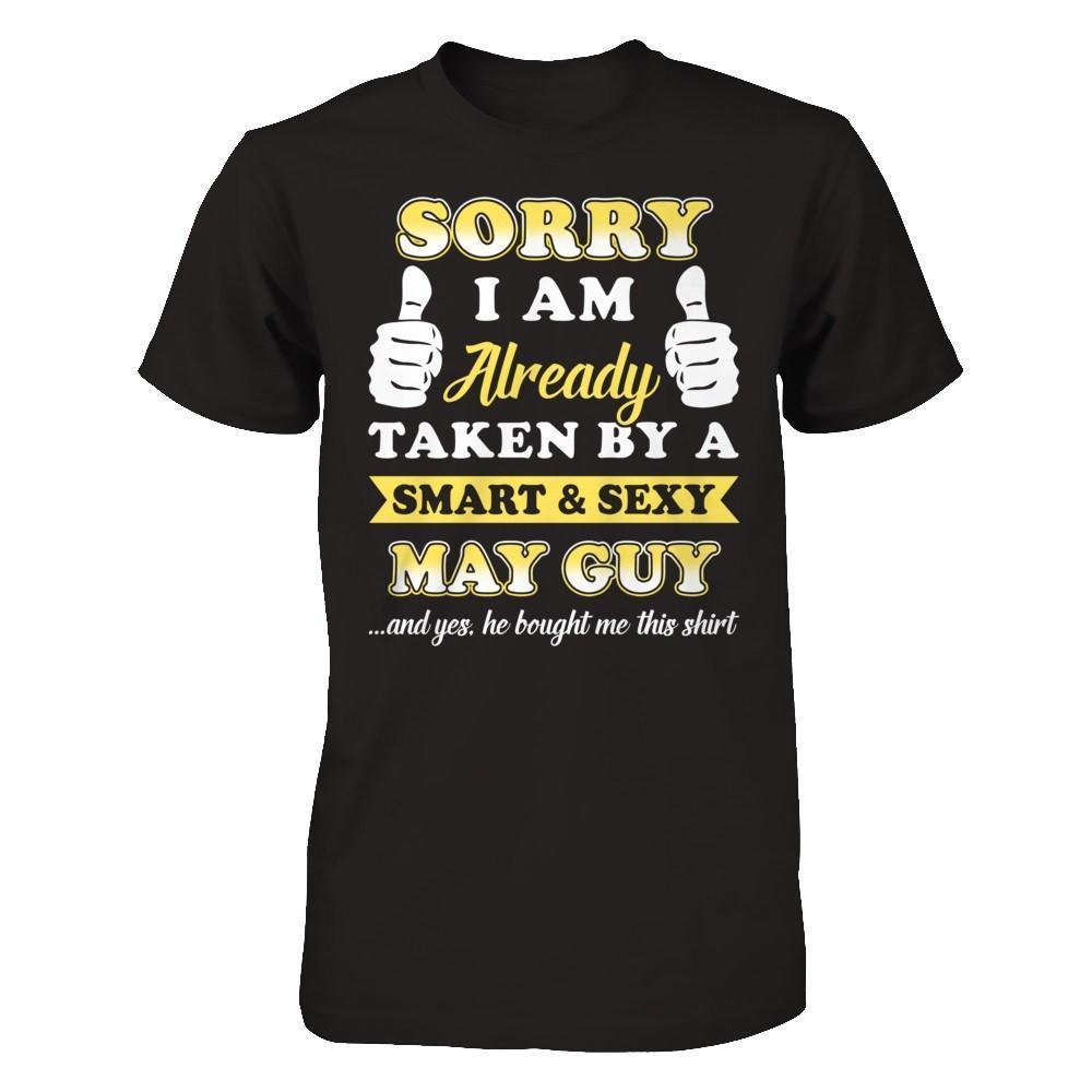 Sorry I Am Already Taken By Smart Sexy May Guy-T-Shirt & Hoodie-Premium T-Shirt-Black