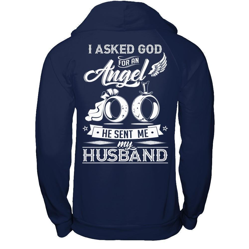 I Asked God For An Angel He Sent Me My Husband-T-Shirt & Hoodie-Pullover Hoodie-Navy