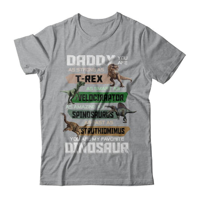 Daddy You're My Favorite Dinosaur T-Rex Fathers Day-T-Shirt & Hoodie-Classic T-Shirt-Sport Grey