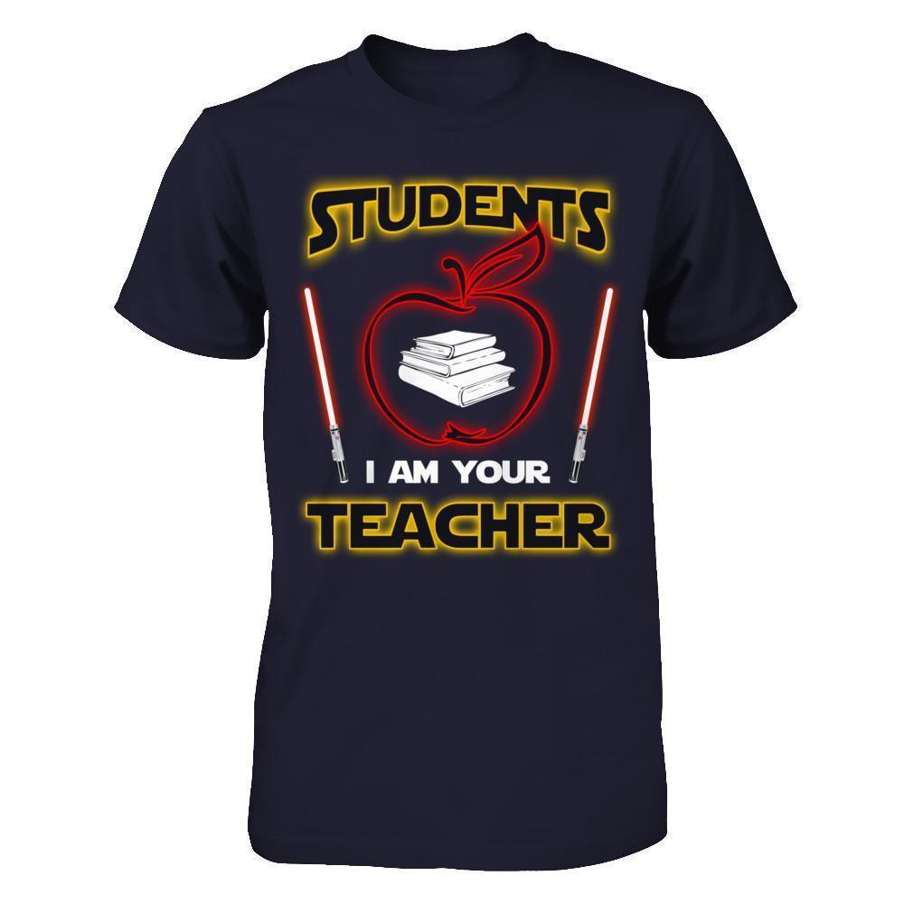 Students I Am Your Teacher-T-Shirt & Hoodie-Premium T-Shirt-Midnight Navy