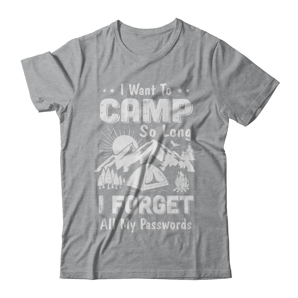 I Want To Camp So Long I Forget All My Passwords Camping-T-Shirt & Hoodie-Classic T-Shirt-Sport Grey