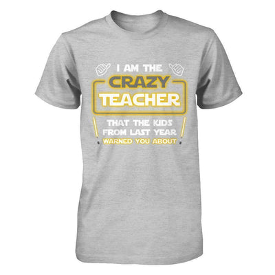 I Am The Crazy Teacher That The Kids From Last Year Warned You About-T-Shirt & Hoodie-Premium T-Shirt-Heather Gray