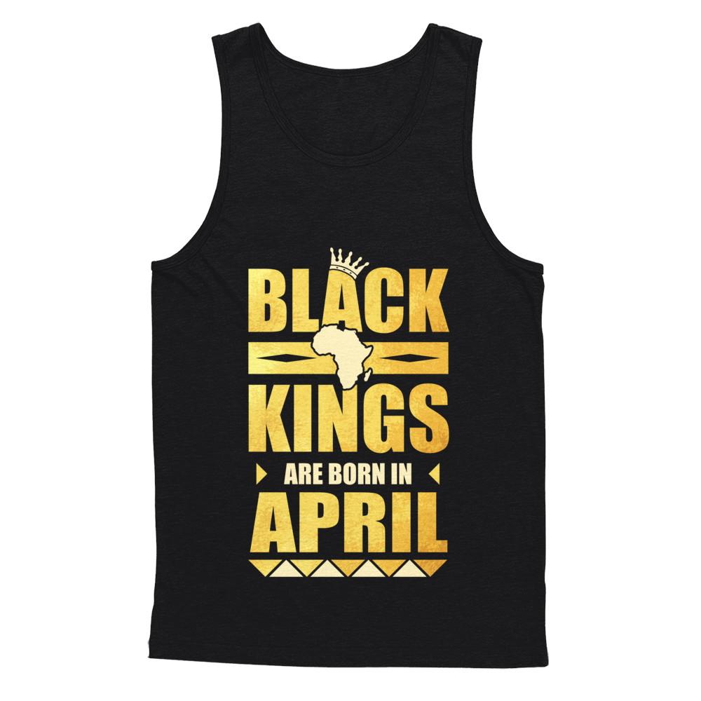 Black Kings Are Born In April Birthday-T-Shirt & Hoodie-Unisex Tank-Black
