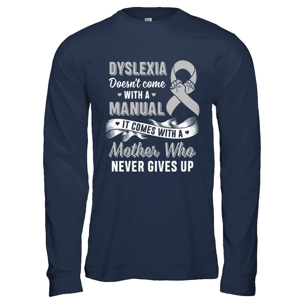 Dyslexia Doesn't Come With A Manual Mom-T-Shirt & Hoodie-Long Sleeve T-Shirt-Navy