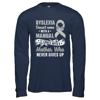 Dyslexia Doesn't Come With A Manual Mom-T-Shirt & Hoodie-Long Sleeve T-Shirt-Navy