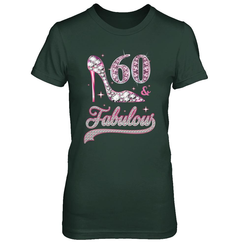 60 And Fabulous 60 Years Old 1961 60th Birthday Gift-T-Shirt & Hoodie-Women's T-Shirt-Forest Green