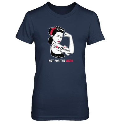 Dog Groomer Not For The Weak Strong For Women-T-Shirt & Tank Top-Women's T-Shirt-Navy