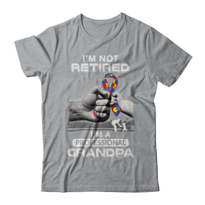 I'm Not Retired I'm A Professional Grandpa Autism-T-Shirt & Hoodie-Classic T-Shirt-Sport Grey