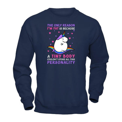 The Only Reason I'm Fat Is Because A Tiny Body-T-Shirt & Hoodie-Crewneck Sweatshirt-Navy