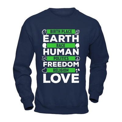 Birth Place Earth Race Human Politics Freedom Religion Love-T-Shirt & Hoodie-Crewneck Sweatshirt-Navy
