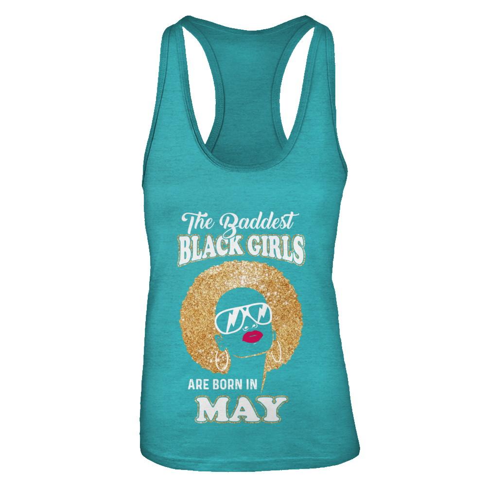 Baddest Black Girls Are Born In May Birthday-T-Shirt & Tank Top-Women's Ideal Racerback Tank-Tahiti Blue