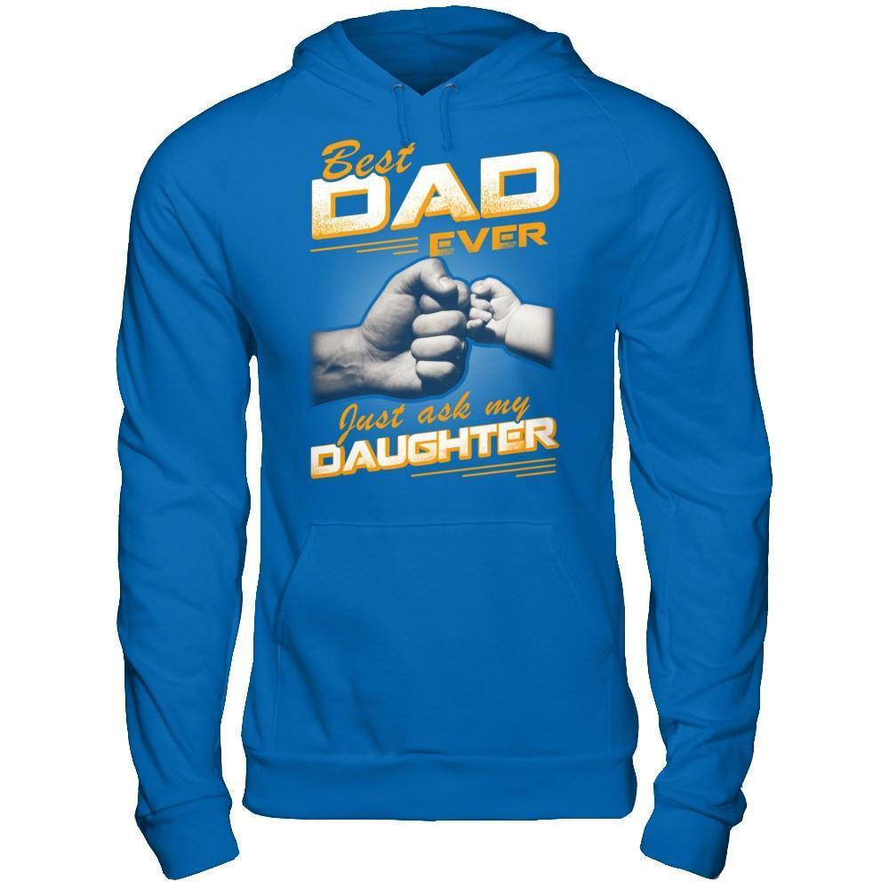 Best Dad Ever Just Ask My Daughter-T-Shirt & Hoodie-Pullover Hoodie-Royal