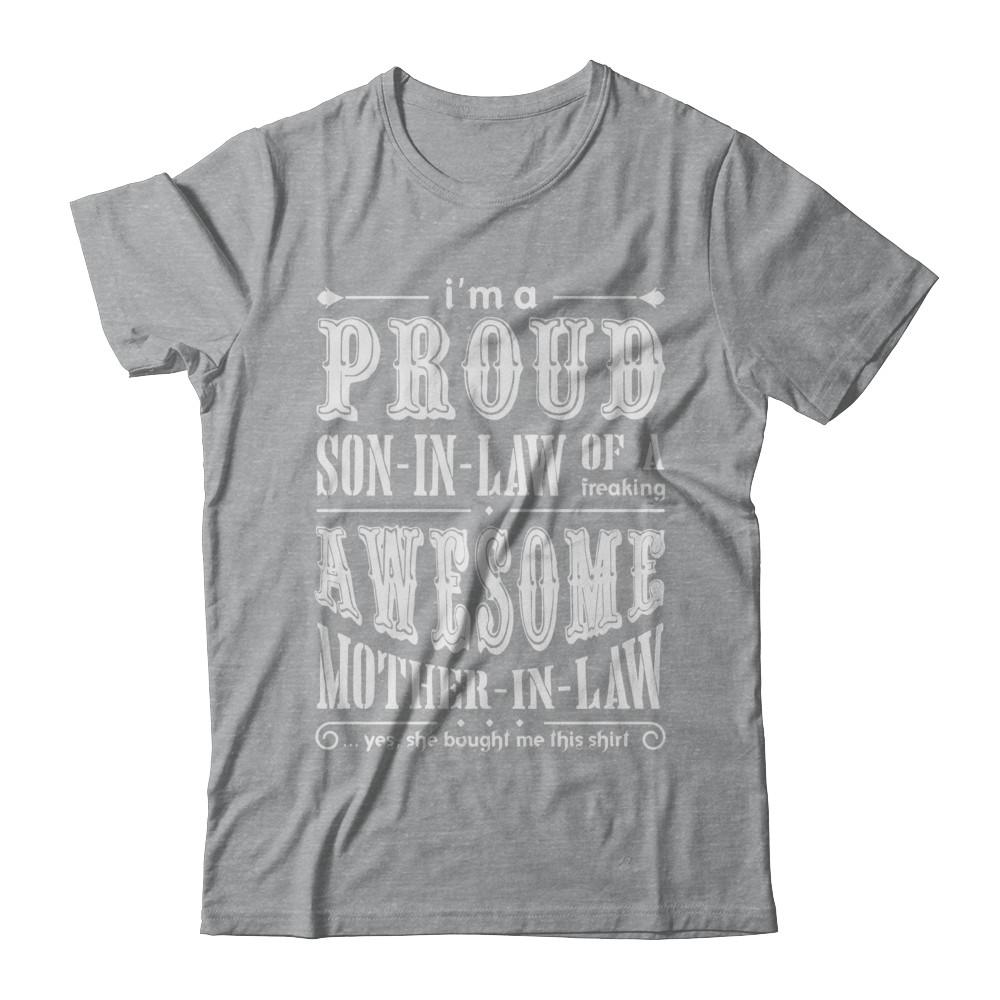 I'm A Proud Son In Law Of A Freaking Awesome Mother In Law-T-Shirt & Hoodie-Classic T-Shirt-Sport Grey