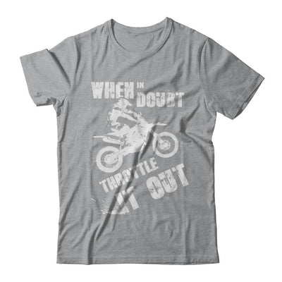 When In Doubt Throttle It Out Dirt Bike Motocross-T-Shirt & Hoodie-Classic T-Shirt-Sport Grey