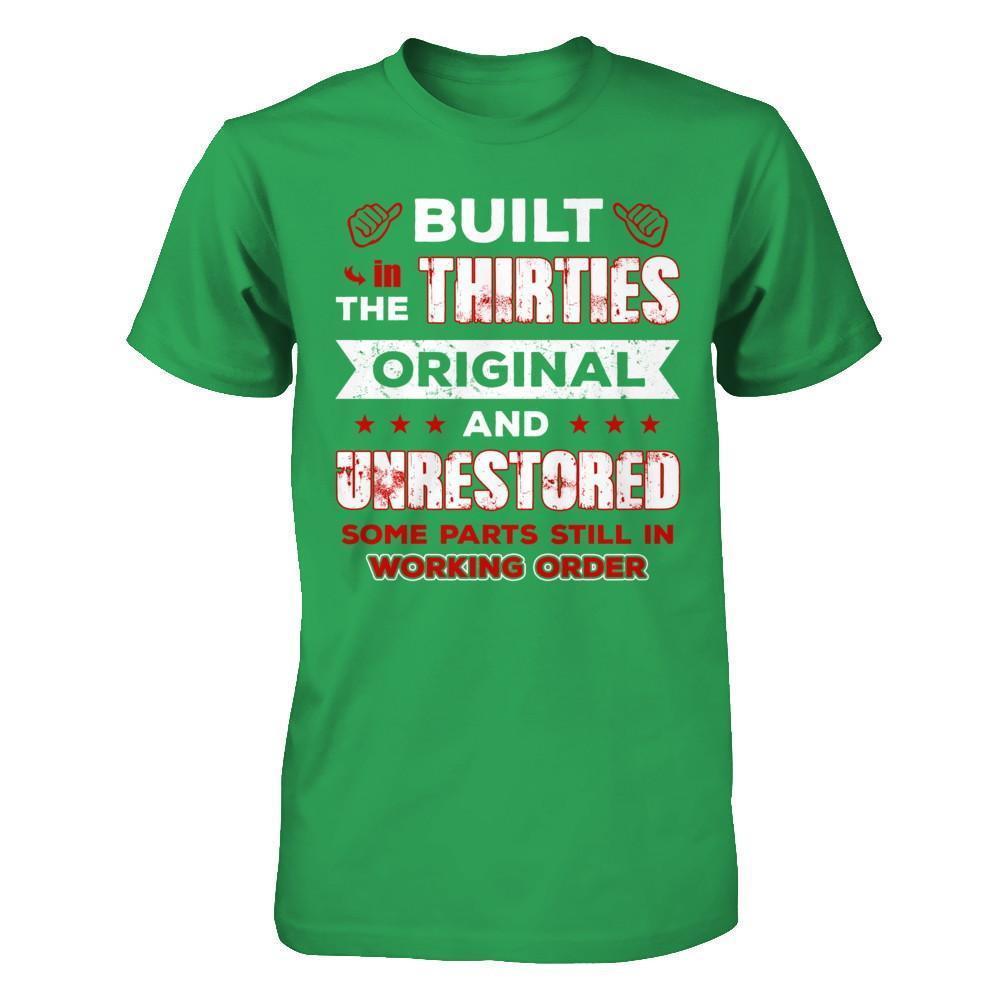 Built In The Thirties Original And Unrestored-T-Shirt & Hoodie-Premium T-Shirt-Kelly Green