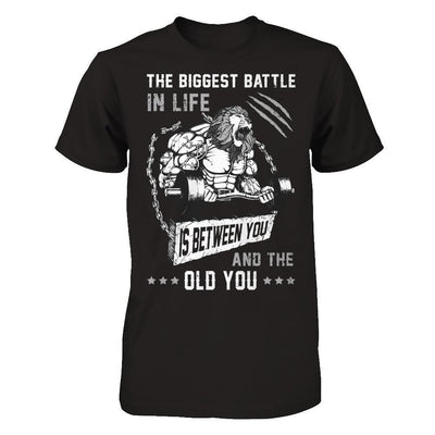 The Biggest Battle In Life Is Between You And The Old You-T-Shirt & Hoodie-Classic T-Shirt-Black