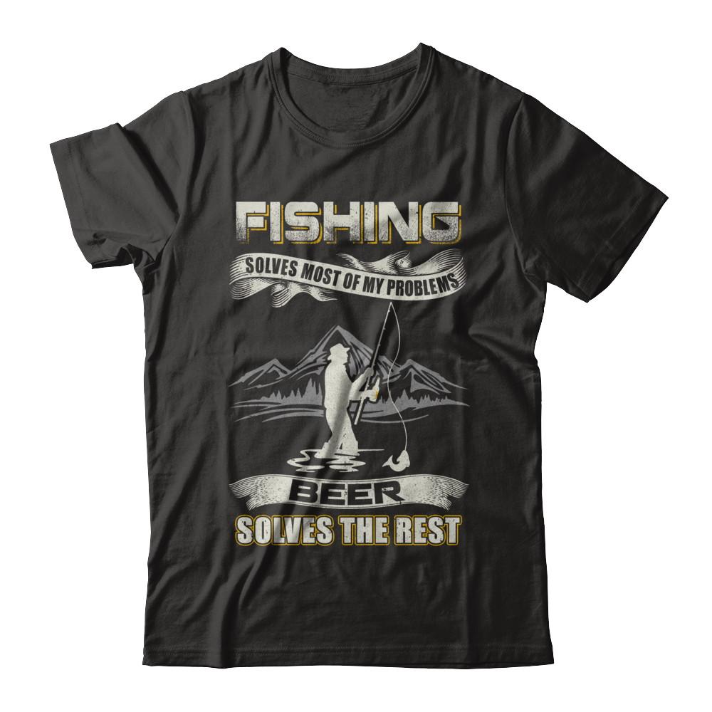 Fishing Solves Most of My Problems Beer Solves The Rest-T-Shirt & Hoodie-Premium T-Shirt-Black