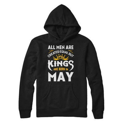 All Men Are Created Equal But Kings Are Born In May-T-Shirt & Hoodie-Pullover Hoodie-Black