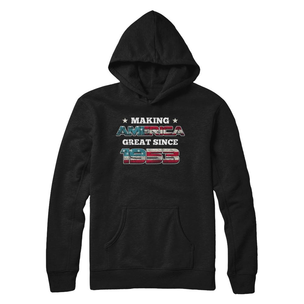 Making America Great Since 1953 68th Birthday-T-Shirt & Hoodie-Pullover Hoodie-Black