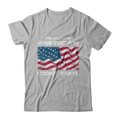 I Don't Kneel Proud To Be American-T-Shirt & Hoodie-Premium T-Shirt-Heather Gray