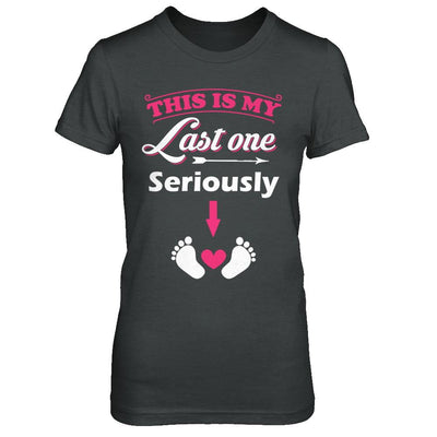 Seriously This Is My Last One Pregnancy Mom-T-Shirt & Hoodie-Women's T-Shirt-Dark Heather