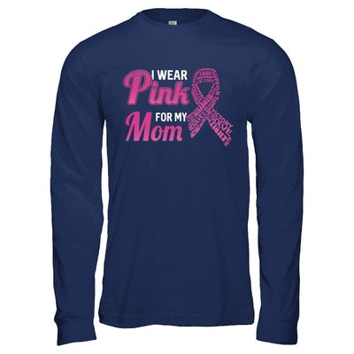 I Wear Pink For My Mom Breast Cancer Awareness-T-Shirt & Hoodie-Long Sleeve T-Shirt-Navy