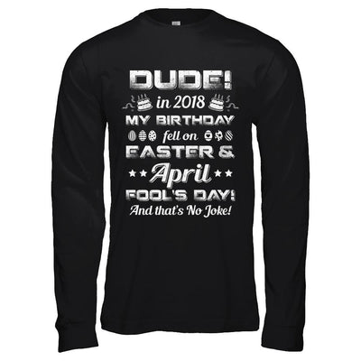 2018 Birthday Born On Easter & April Fool's Day-T-Shirt & Hoodie-Long Sleeve T-Shirt-Black