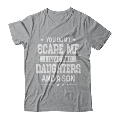 You Don't Scare Me I Have Two Daughters & A Son Fathers Day-T-Shirt & Hoodie-Classic T-Shirt-Sport Grey