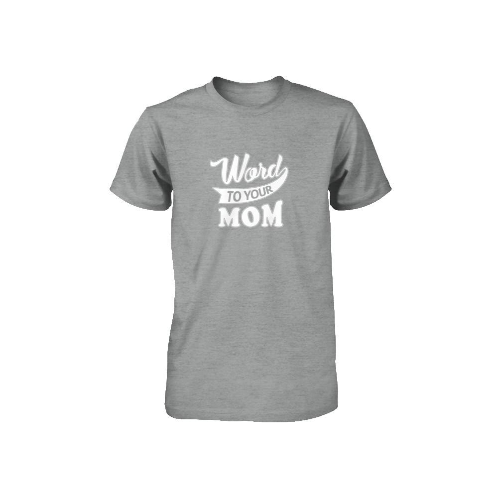 Word To Your Mother For Kids Youth-Youth Shirt-Toddler T-Shirt-Heather