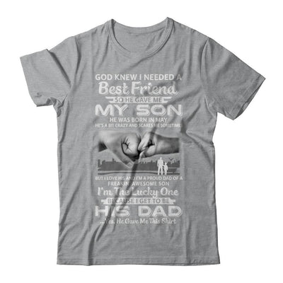 I Needed A Best Friend He Gave Me My Son May Dad-T-Shirt & Hoodie-Classic T-Shirt-Sport Grey