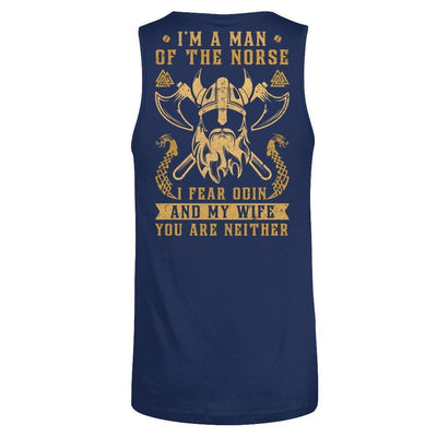 Viking I Am The Man Of The Norse I Fear Odin And My Wife-T-Shirt & Hoodie-Unisex Tank-Navy