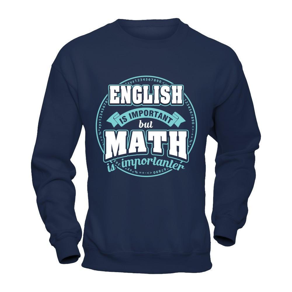 English Is Important But Math Is Importanter Teacher-T-Shirt & Hoodie-