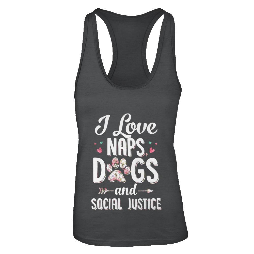 I Love Naps Dogs And Social Justice Dog Gift For Women-T-Shirt & Tank Top-Women's Ideal Racerback Tank-Black