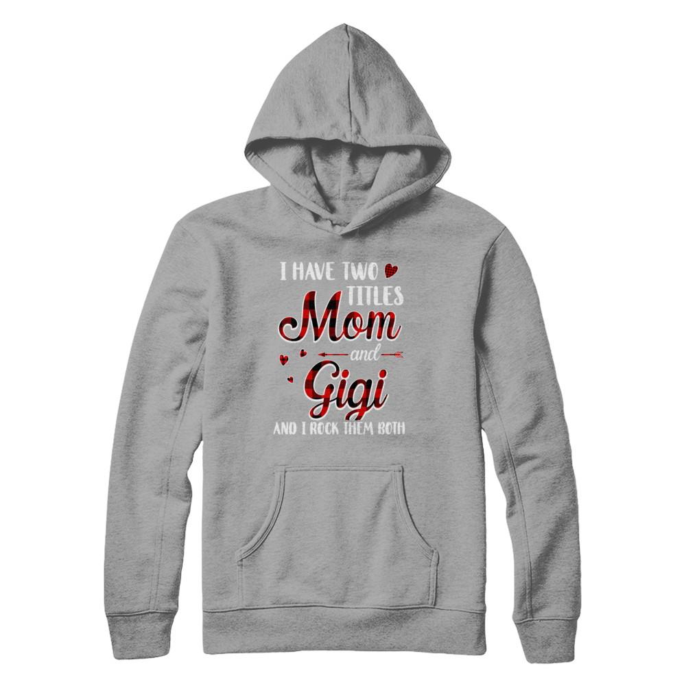 Red Plaid I Have Two Titles Mom And Gigi-T-Shirt & Hoodie-Pullover Hoodie-Light Steel