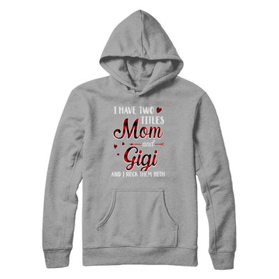 Red Plaid I Have Two Titles Mom And Gigi-T-Shirt & Hoodie-Pullover Hoodie-Light Steel