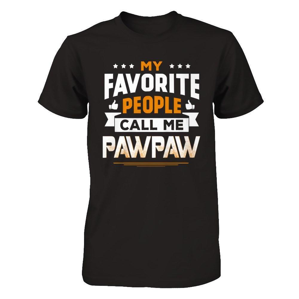 My Favorite People Call Me PawPaw-T-Shirt & Hoodie-Classic T-Shirt-Black