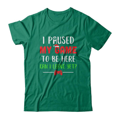 Christmas I Paused My Game To Be Here Can I Leave Yet Gamer-T-Shirt & Sweatshirt-Classic T-Shirt-Kelly Green
