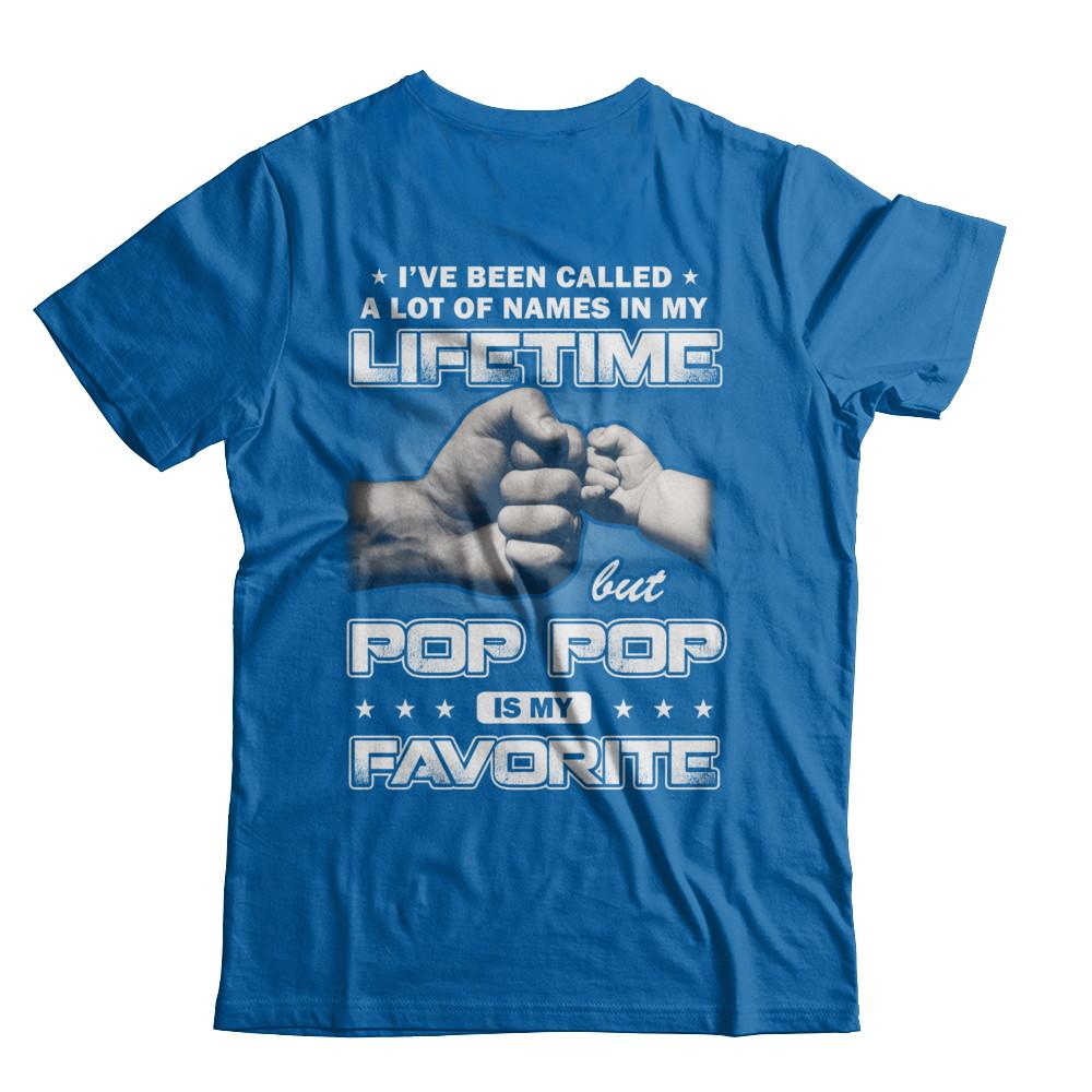 I've Been Called A Lot Of Names But Pop Pop Is My Favorite-T-Shirt & Hoodie-Classic T-Shirt-Royal
